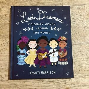 Little Dreamers Visionary Women Around the World by Vashti Harrison